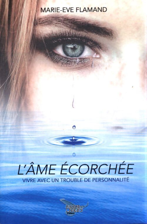 L'âme écorché : Vivre avec un trouble de la personnalité - Marie-Eve Flamand - Livre