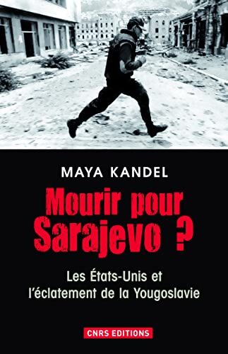 Mourir pour Sarajevo? - Maya Kandel - Livre