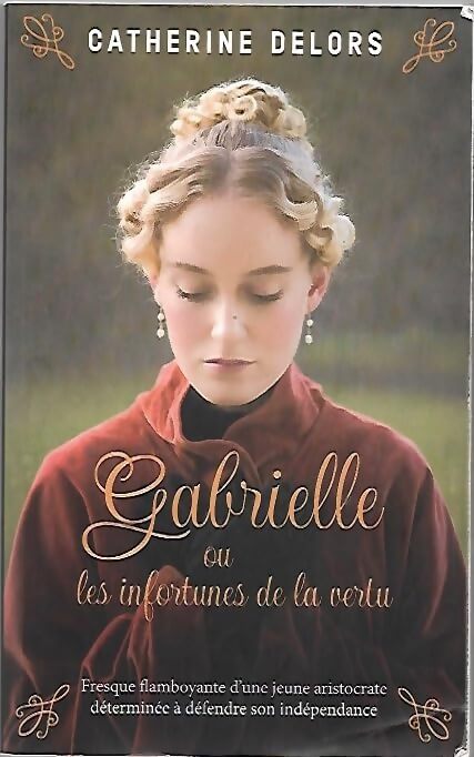 Gabrielle ou les Infortunes de la vertu - Catherine Delors - Livre