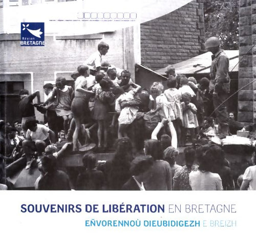 Souvenirs de libération en Bretagne - Collectif - Livre