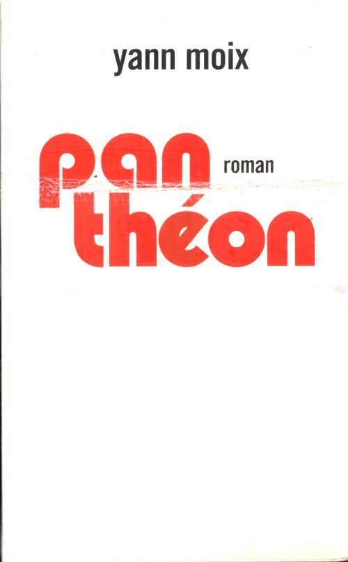Panthéon - Yann Moix - Livre