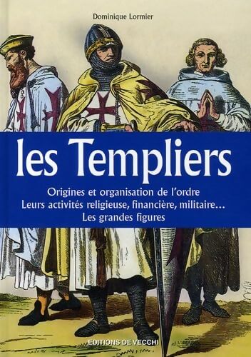 Les templiers - Dominique Lormier - Livre