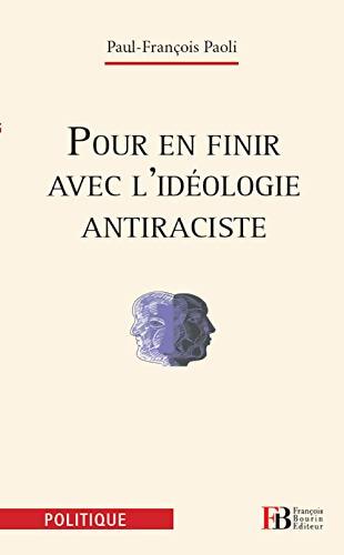Pour en finir avec l'idéologie antiraciste - Paul-François Paoli - Livre