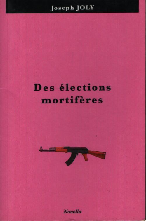 Des élections mortifères - Joseph Joly - Livre