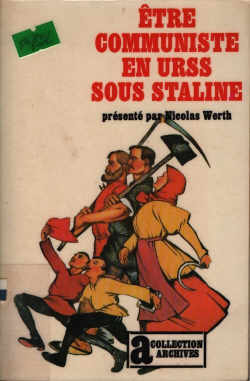 Etre communiste en urss sous staline - Nicolas Werth - Livre