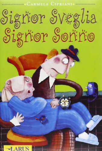 Signor Sveglia signor Sonno - Carmela Cipriani - Livre