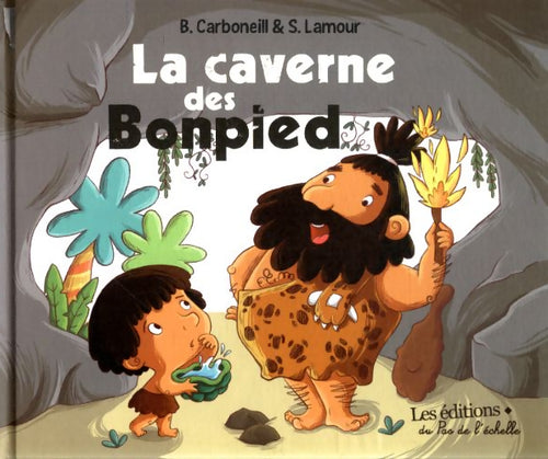 La caverne des bonpied - Bénédicte Carboneill - Livre