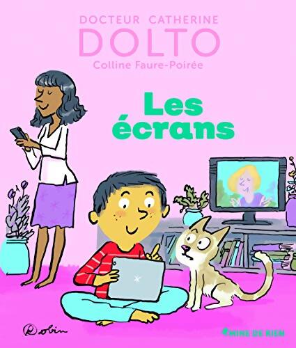 Les écrans - Catherine Dolto - Livre