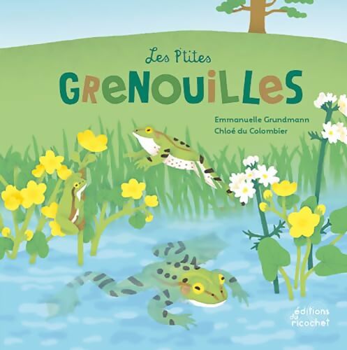 Les p'tites grenouilles - Emmanuelle Grundmann - Livre