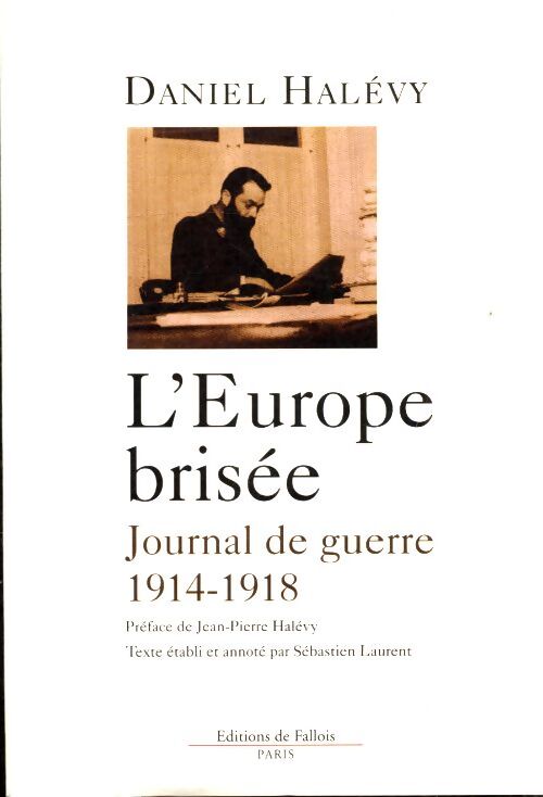 L'Europe brisée : Journal de guerre 1914-1918 - Daniel Halévy - Livre