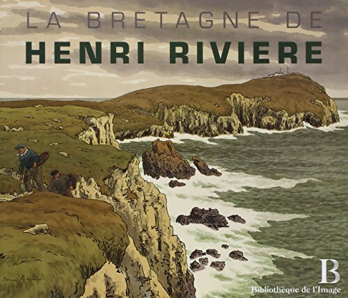 La Bretagne de Henri Rivière - Philippe Le Stum - Livre