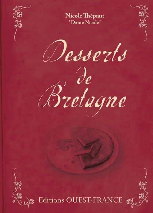 Desserts de bretagne - Nicole Thépaut - Livre