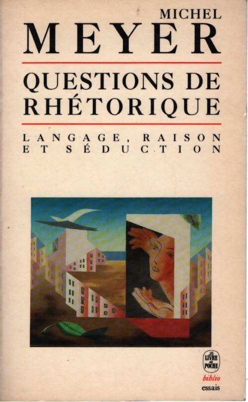 Questions de rhétorique : Langage raison et séduction - Michel Meyer - Livre