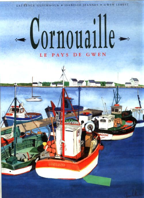 Cornouaille, le pays de Gwen - Laurence Guichaoua - Livre