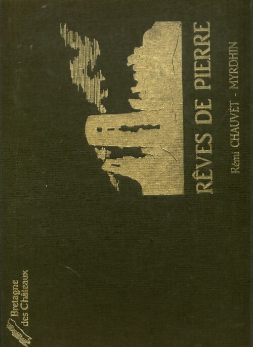 Rêves de pierre - Rémi Chauvet - Livre