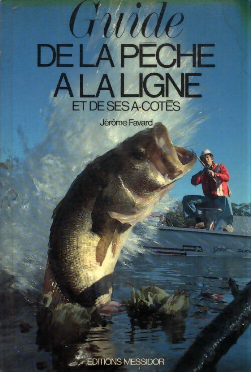 Guide de la pêche à la ligne - Jérôme Favard - Livre