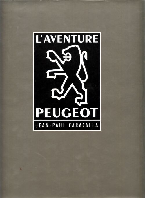 L'aventure Peugeot - Jean-Paul Caracalla - Livre