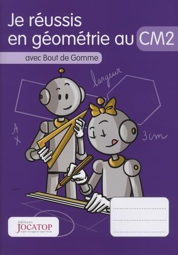 Je réussis en géométrie au CM2 avec Bout de Gomme - Laurence Lefèvre - Livre