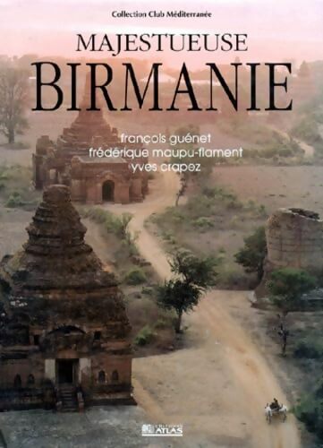 Majestueuse Birmanie - François Guénet - Livre