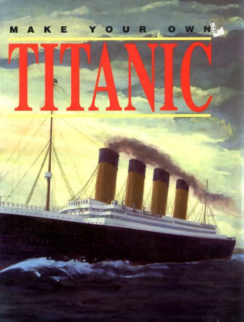 Make your own Titanic - Sally Lindley - Livre