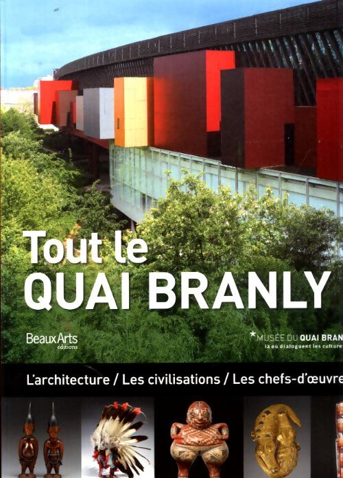 Tout le quai Branly - Léonard Delsarte - Livre
