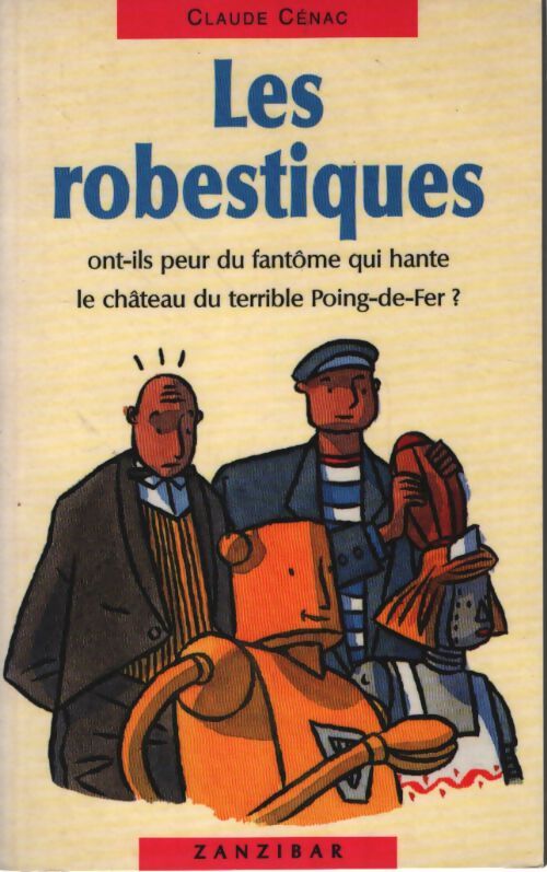 Les robestiques - Claude Cénac - Livre