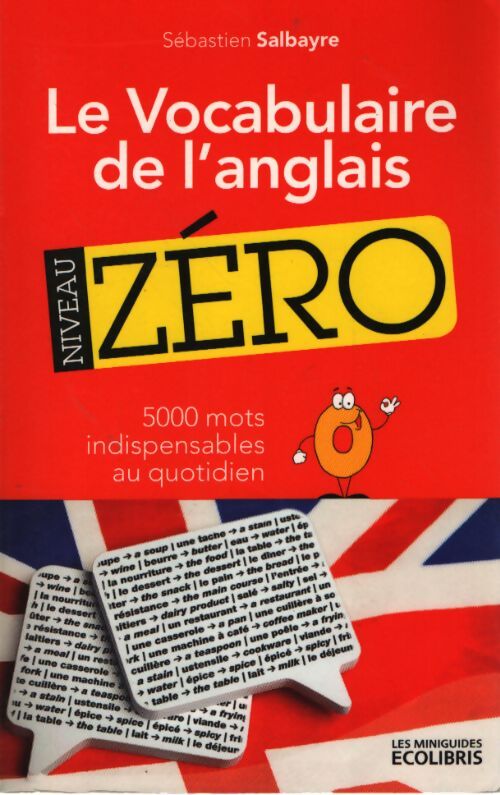 Le vocabulaire de l'anglais niveau zéro - Sébastien Salbayre - Livre