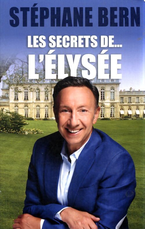 Les secrets de l'Elysée - Stéphane Bern - Livre