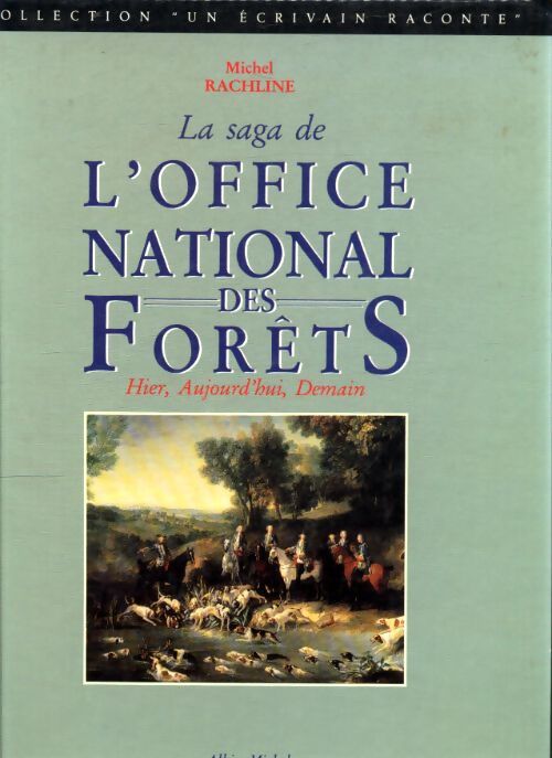 La saga de l'office national des forêts - Michel Rachline - Livre