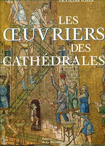 Les oeuvriers des cathédrales - François Icher - Livre