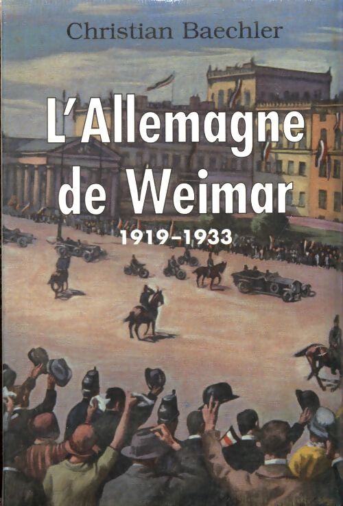 L'Allemagne de Weimar - Christian Baechler - Livre