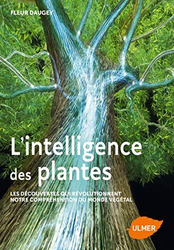 L'intelligence des plantes - Fleur Daugey - Livre
