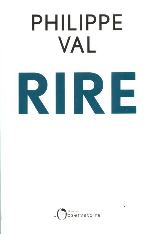 Rire - Philippe Val - Livre