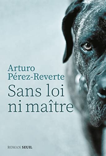 Sans loi ni maître - Arturo Pérez-Reverte - Livre