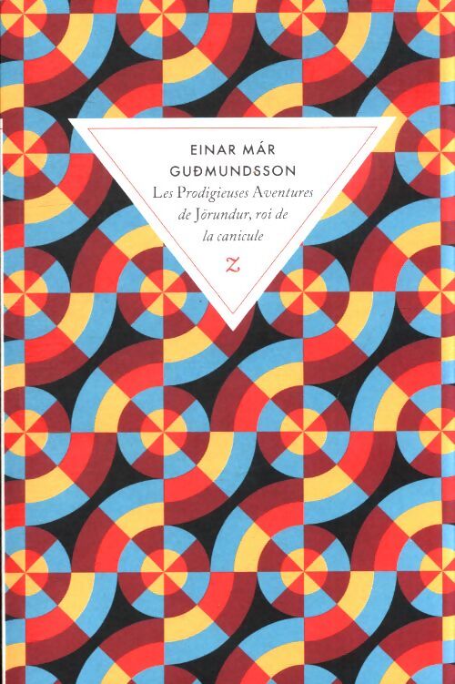 Les prodigieuses aventures de Jörundur roi de la canicule - Einar Mar Gudmundsson - Livre