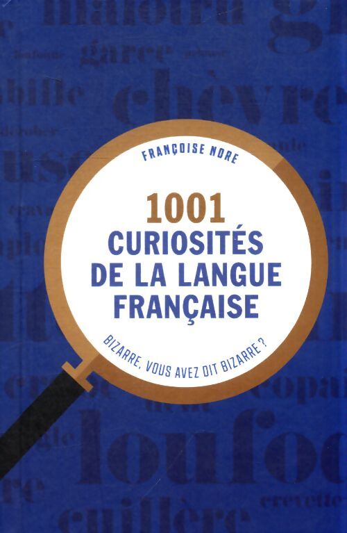 1001 curiosités de la langue française - Françoise Nore - Livre