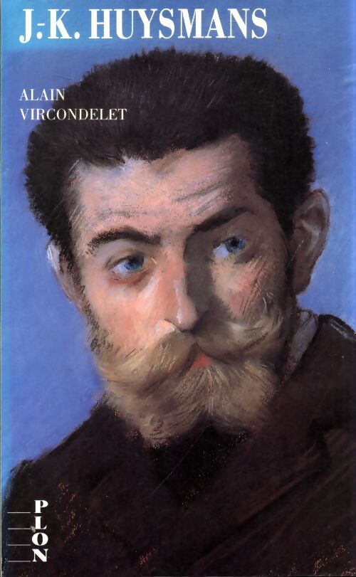 Joris-Karl Huysmans - Alain Vircondelet - Livre