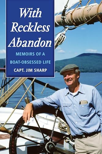 With reckless abandon : Memoirs of a boat-obsessed life - Jim Sharp - Livre