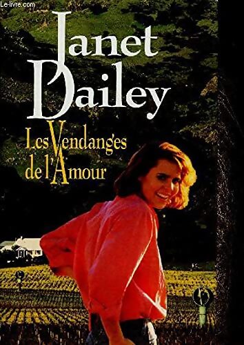 Les vendanges de l'amour - Janet Dailey - Livre