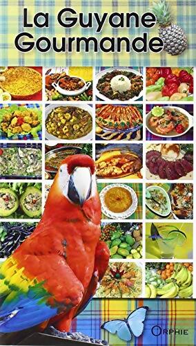 La Guyane gourmande - Collectif - Livre