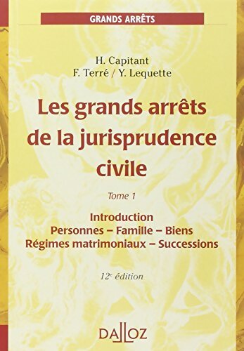 Les grands arrêts de la jurisprudence civile : Tome I - François Terré - Livre