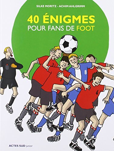 40 énigmes pour fans de foot - Silke Moritz - Livre