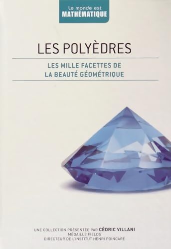 Les polyèdres : Les mille facettes de la beauté géométrique - Claudi Alsina - Livre
