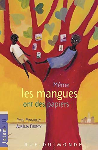 Même les mangues ont des papiers - Yves Pinguilly - Livre