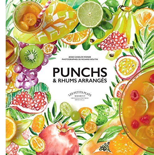 Punchs & rhums arrangés - Jessie Kanelos Weiner - Livre
