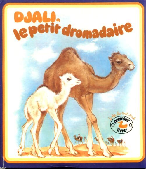 Djali, le petit dromadaire - Marcelle Vérité - Livre