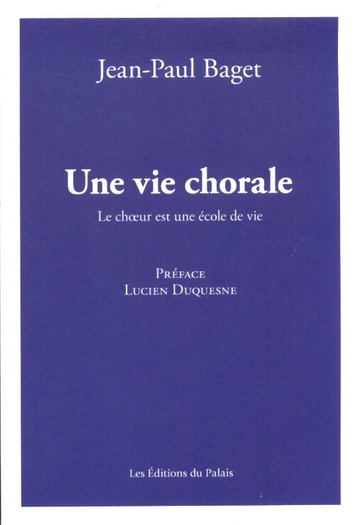 Une vie chorale - Jean-Paul Baget - Livre