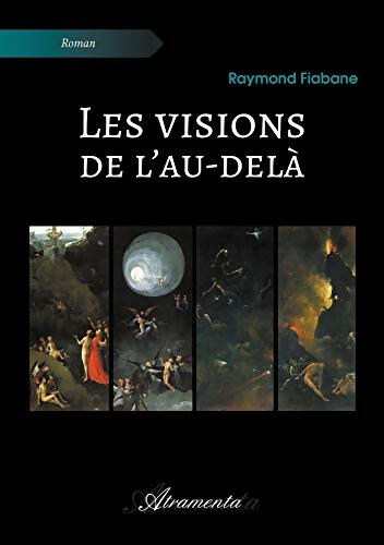 Les visions de l'au-delà - Raymond Fiabane - Livre
