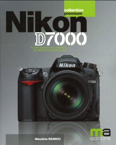 Nikon D7000 - Marylène Rannou - Livre