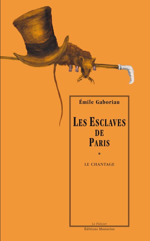 Les esclaves de Paris Tome I : Le chantage - Emile Gaboriau - Livre